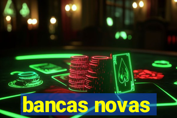 bancas novas